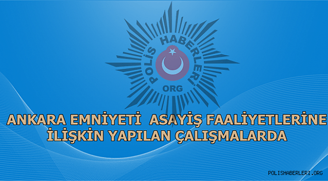 ASAYİŞ FAALİYETLERİNE İLİŞKİN BASIN DUYURUSU 