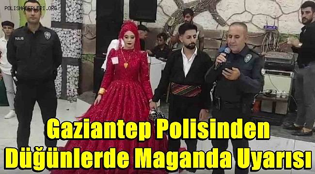 Gaziantep polisinden düğünlerde maganda uyarısı