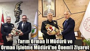 Tarım Orman İl Müdürü ve Orman İşletme Müdürü'ne Önemli Ziyaret 