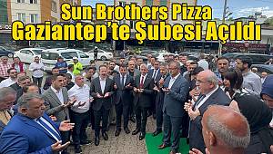 Sun Brothers Pizza Gaziantep Şubesi yoğun katılım ile açıldı 