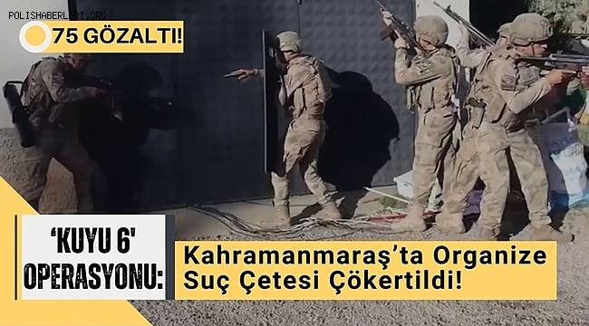 Kahramanmaraş'ta Uyuşturucu Çetesine Operasyon 