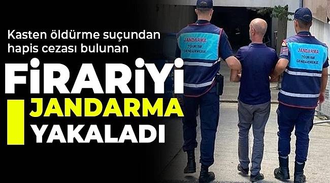 Kasten öldürme suçundan hapis cezası bulunan firariyi jandarma yakaladı 