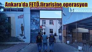 Ankara’da FETÖ firarisine operasyon 