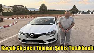 Kaçak Göçmen Taşıyan Şahıs Tutuklandı 