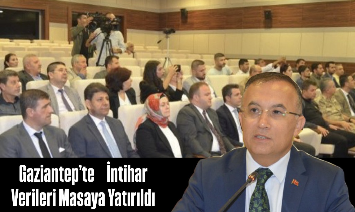 Gaziantep'te İntihar Verileri Masaya Yatırıldı 