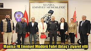 Manisa FK Emniyet Müdürü Fahri Aktaş’ı ziyaret etti 