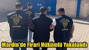 Mardin'de Firari Hükümlü Yakalandı 