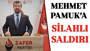 Zafer Partisi Gaziantep İl Başkanı Mehmet Pamuk silahlı saldırıya uğradı 