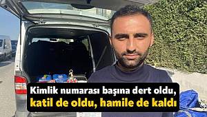 Kimlik numarası başına dert oldu, katil de oldu, hamile de kaldı 