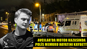 Avcılar'da Facia Gibi Kaza! Polis Memuru Hayatını Kaybetti