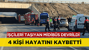 İşçileri taşıyan midibüs devrildi! 4 kişi hayatını kaybetti